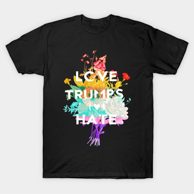 Love Trumps Hate T-Shirt by Emily Collins